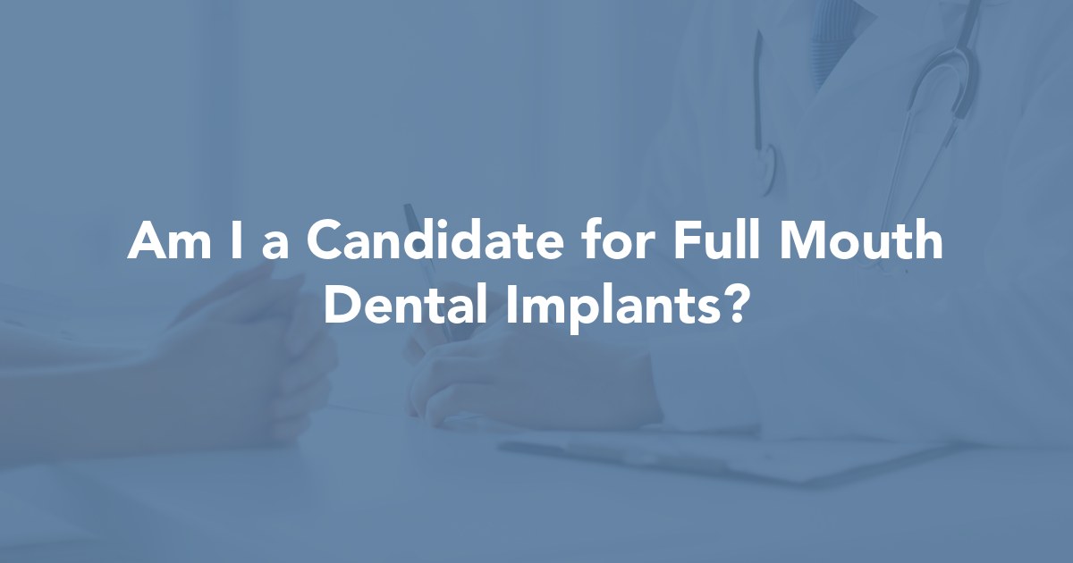 Am I a Candidate for Full Mouth Dental Implants?&nbsp; at South Florida Periodontics & Dental Implants